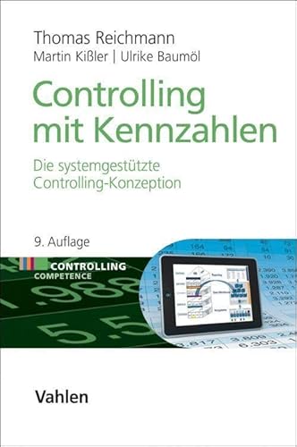 Controlling mit Kennzahlen: Die systemgestützte Controlling-Konzeption (Controlling Competence) von Vahlen Franz GmbH