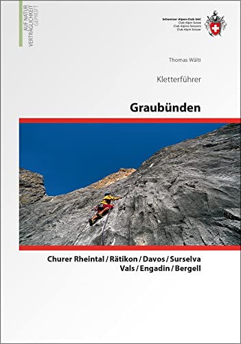 Graubünden Kletterführer: Puschlav, Münstertal, Engadin, Prättigau, Churer Rheintal, Surselva von SAC