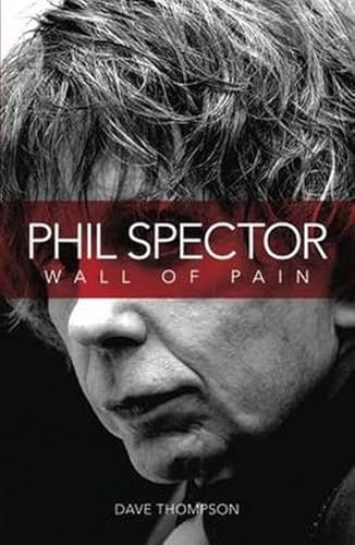 Phil Spector: Wall of Pain - Updated Edition von Music Sales Ltd