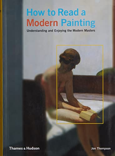 How to Read a Modern Painting: Understanding and Enjoying the Modern Masters von Thames & Hudson