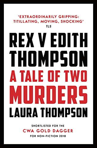 Rex v Edith Thompson: A Tale of Two Murders von Head of Zeus