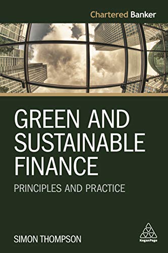 Green and Sustainable Finance: Principles and Practice (Chartered Banker) von Kogan Page