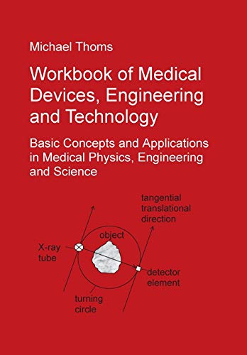 Workbook of Medical Devices, Engineering and Technology: Basic Concepts and Applications in Medical Physics, Engineering and Science von tredition