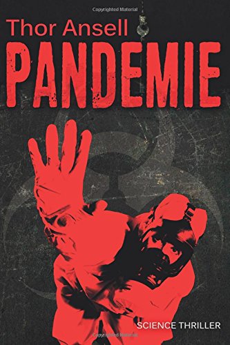 Pandemie: Science Thriller von CreateSpace Independent Publishing Platform