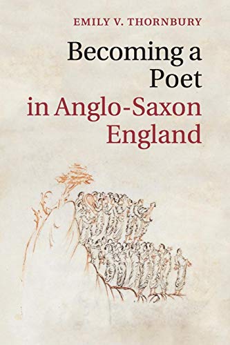 Becoming a Poet in Anglo-Saxon England (Cambridge Studies in Medieval Literature) von Cambridge University Press