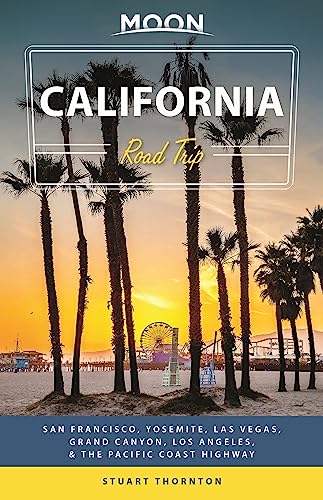 Moon California Road Trip: San Francisco, Yosemite, Las Vegas, Grand Canyon, Los Angeles & the Pacific Coast (Travel Guide) von Moon Travel