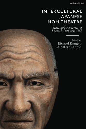 Intercultural Japanese Noh Theatre: Texts and Analyses of English-language Noh (Methuen Drama Play Collections) von Methuen Drama