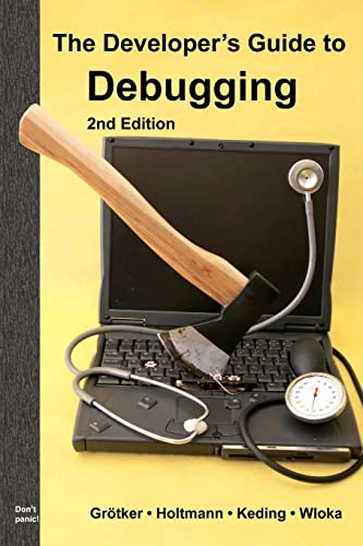 The Developer’s Guide to Debugging: 2nd Edition von CREATESPACE