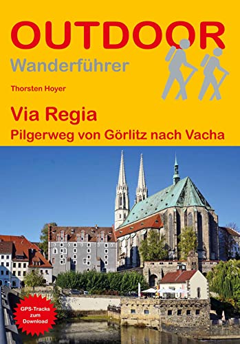 Via Regia: Pilgerweg von Görlitz nach Vacha (Outdoor Pilgerführer, Band 288) von Stein, Conrad, Verlag