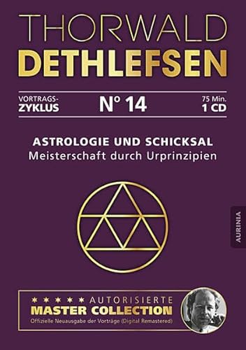 Astrologie und Schicksal - Meisterschaft durch Urprinzipien: Vortrag 14: Vortrag 14, Lesung. CD Standard Audio Format. Ungekürzte Ausgabe von Aurinia Verlag