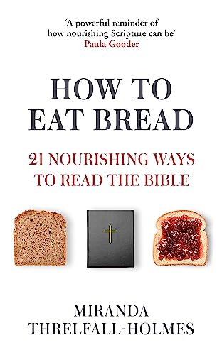 How to Read the Bible: 21 Nourishing Ways to Read the Bible