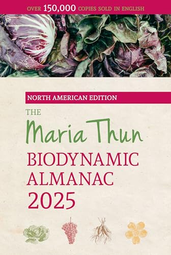 The North American Maria Thun Biodynamic Almanac: 2025 von Floris Books