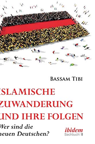 Islamische Zuwanderung und ihre Folgen: Der neue Antisemitismus, Sicherheit und die »neuen Deutschen«