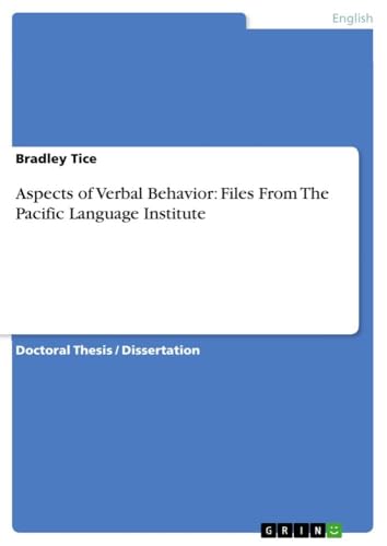 Aspects of Verbal Behavior: Files From The Pacific Language Institute von GRIN Verlag