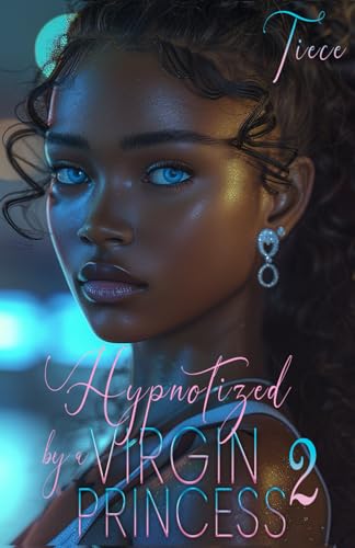 Hypnotized By A Virgin Princess 2: A Wealthy Man's Love Story von Independently published