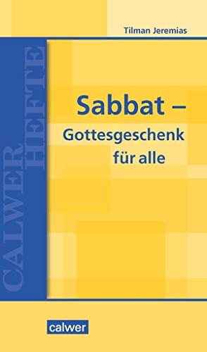 Sabbat - Gottesgeschenk für alle (Calwer Hefte) von Calwer Verlag GmbH