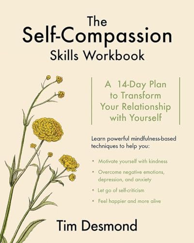 The Self-Compassion Skills Workbook - A 14-Day Plan to Transform Your Relationship with Yourself