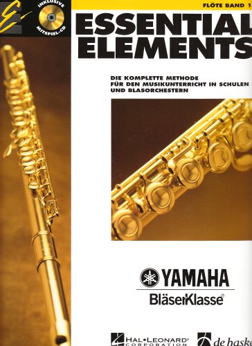 Essential Elements, für Flöte, m. Audio-CD: Die komplette Methode für den Musikunterricht in Schulen und Blasorchestern: Die komplette Methode für den ... Mit CD zum Üben und Mitspielen