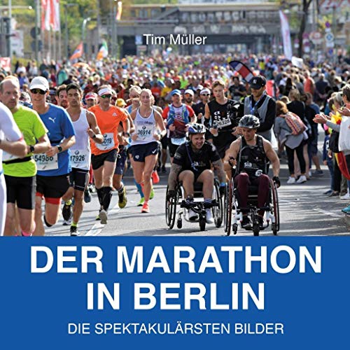 Der Berlin Marathon: Ein Bildband von 27amigos