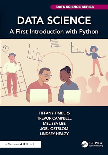 Data Science: A First Introduction With Python (Chapman & Hall/Crc Data Science) von Chapman and Hall/CRC