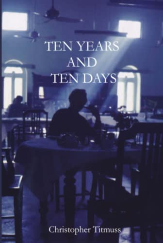 TEN YEARS AND TEN DAYS