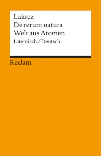 De rerum natura /Welt aus Atomen: Lat. /Dt.: Lateinisch/Deutsch (Reclams Universal-Bibliothek)