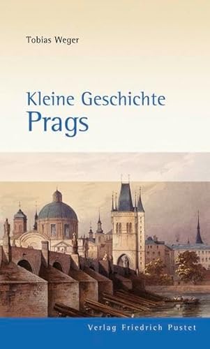 Kleine Geschichte Prags (Europäische Metropolen) von Pustet, Friedrich GmbH