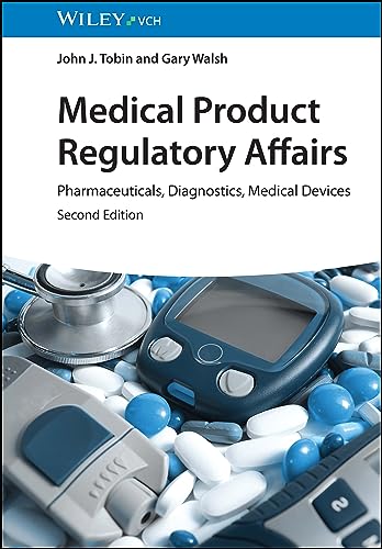Medical Product Regulatory Affairs: Pharmaceuticals, Diagnostics, Medical Devices von Wiley-Blackwell