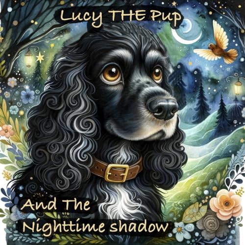 Lucy the Pup and the Nighttime Shadow von Independently published