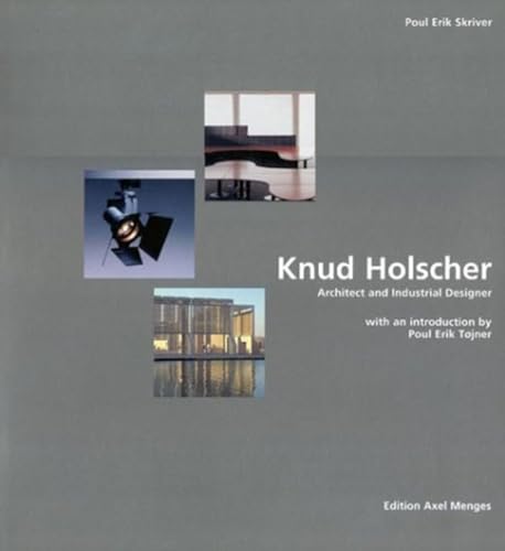 Knud Holscher - Architect and Industrial Designer: With an introduction by Poul E. Tojner.