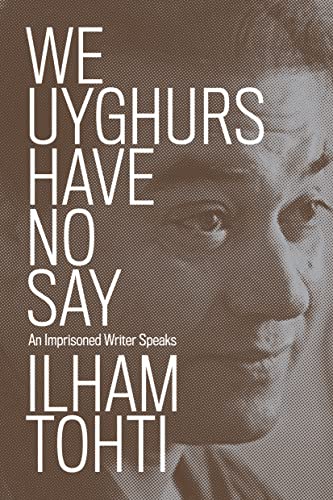 We Uyghurs Have No Say: An Imprisoned Writer Speaks