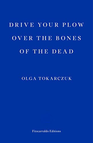 Drive Your Plow Over the Bones of the Dead