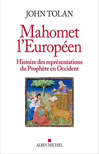 Mahomet l'européen: Histoire des représentations du Prophète en Occident von ALBIN MICHEL