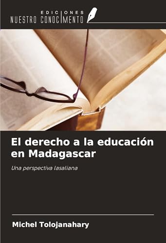 El derecho a la educación en Madagascar: Una perspectiva lasaliana von Ediciones Nuestro Conocimiento