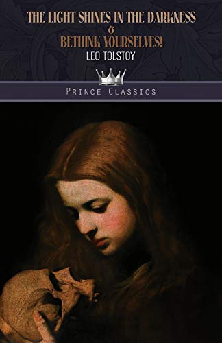 The Light Shines in the Darkness & Bethink Yourselves! (Prince Classics) von Prince Classics