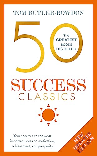 50 Success Classics: Your shortcut to the most important ideas on motivation, achievement, and prosperity (The 50 Classics) von Hodder And Stoughton Ltd.
