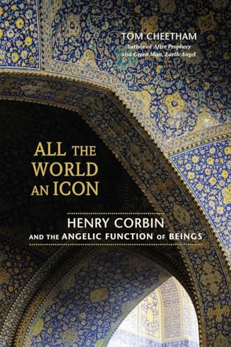 All the World an Icon: Henry Corbin and the Angelic Function of Beings von North Atlantic Books