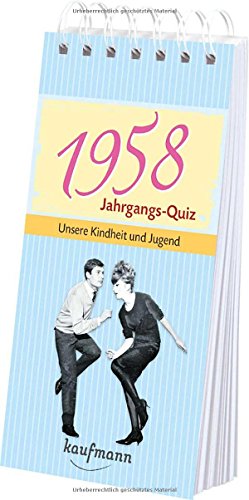 Jahrgangs-Quiz 1958: Unsere Kindheit und Jugend von Kaufmann