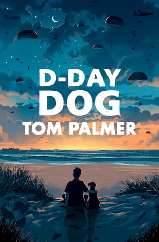 D-Day Dog - WINNER OF THE FCBG CHILDREN S BOOK AWARD 2020 (Conkers)
