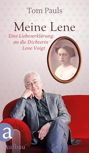 Meine Lene: Eine Liebeserklärung an die Dichterin Lene Voigt von Aufbau Verlag GmbH