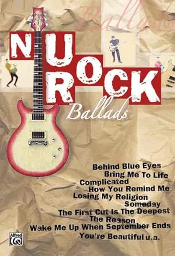 NU Rock Ballads: Noten & Tabulatur. Songs in Leadsheet- und Chord-Lyrik-Darstellung u. a. von ALFRED PUBLISHING