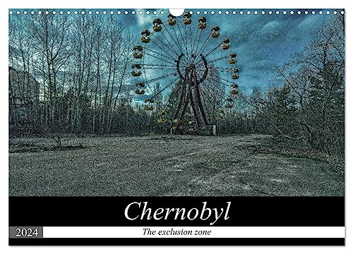 Chernobyl - The exclusion zone (Wandkalender 2024 DIN A3 quer), CALVENDO Monatskalender von CALVENDO