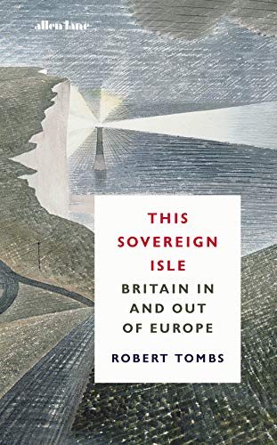 This Sovereign Isle: Britain In and Out of Europe von Allen Lane