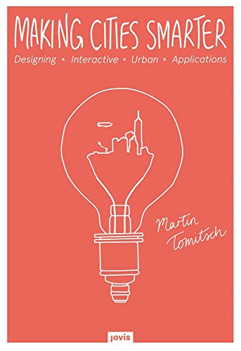 Making Cities Smarter: Designing Interactive Urban Applications von Jovis Verlag
