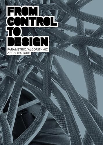 From Control to Design: Parametric /Algorithmic Architecture