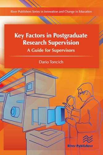 Key Factors in Postgraduate Research Supervision A Guide for Supervisors von River Publishers