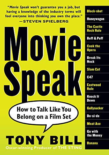 Movie Speak: How to Talk Like You Belong on a Film Set von Workman Publishing