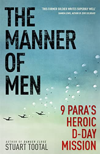 The Manner of Men: 9 PARA's Heroic D-Day Mission von John Murray
