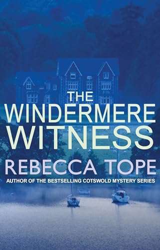 The Windermere Witness: Death mars the beauty of the Lake District: The intriguing English cosy crime series (Lake District Mysteries, 1)