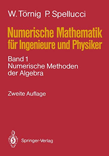 Numerische Mathematik für Ingenieure und Physiker: Band 1: Numerische Methoden der Algebra (German Edition)